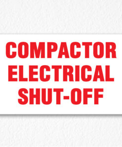Compactor Electrical Shut-Off Sign in Red Text