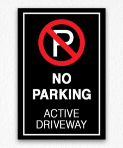 No Parking Active Driveway Sign in Black