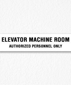 Elevator Room Authorized Person Sign