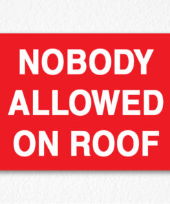 Nobody Allowed on Roof Sign on Red